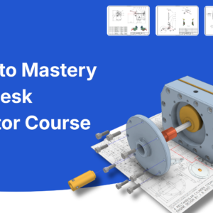 Basic to Mastery Autodesk inventor Course